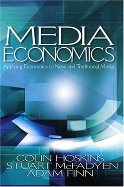 Media Economics Applying Economics to New and Traditional Media  9780761930969 Front Cover