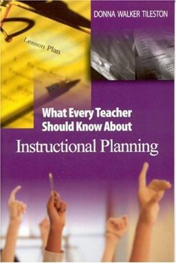 What Every Teacher Should Know about Instructional Planning  9780761931201 Front Cover
