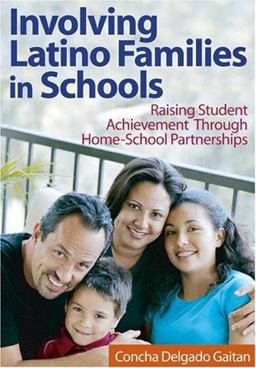 Involving Latino Families in Schools Raising Student Achievement Through Home-School Partnerships  9780761931386 Front Cover
