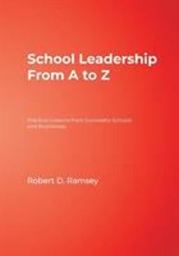 School Leadership from a to Z Practical Lessons from Successful Schools and Businesses  9780761938330 Front Cover