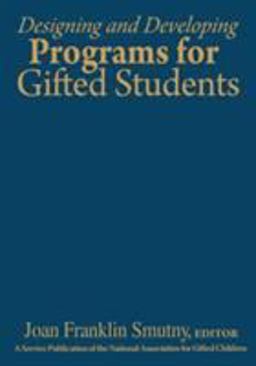 Designing and Developing Programs for Gifted Students  9780761938538 Front Cover