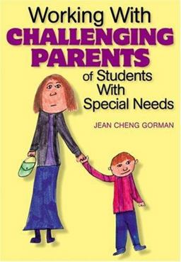 Working with Challenging Parents of Students with Special Needs  9780761939283 Front Cover