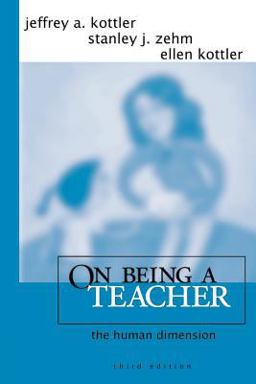 On Being a Teacher The Human Dimension 3rd 9780761939443 Front Cover