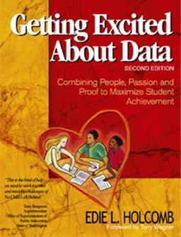 Getting Excited about Data Combining People, Passion, and Proof to Maximize Student Achievement 2nd 9780761939597 Front Cover