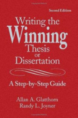 Writing the Winning Thesis or Dissertation A Step-By-Step Guide 2nd 9780761939610 Front Cover