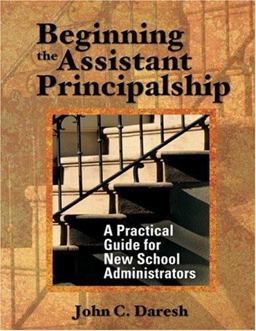 Beginning the Assistant Principalship A Practical Guide for New School Administrators  9780761939924 Front Cover