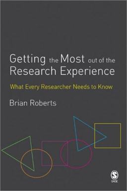Getting the Most Out of the Research Experience What Every Researcher Needs to Know  9780761941200 Front Cover