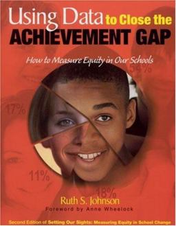 Using Data to Close the Achievement Gap How to Measure Equity in Our Schools 2nd 9780761945093 Front Cover