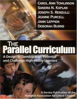 Parallel Curriculum A Design to Develop High Potential and Challenge High-Ability Learners  9780761945598 Front Cover