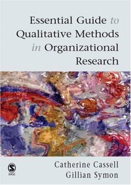 Essential Guide to Qualitative Methods in Organizational Research  9780761948889 Front Cover