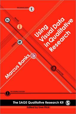 Using Visual Data in Qualitative Research  9780761949794 Front Cover