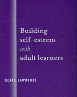 Building Self-Esteem with Adult Learners Building Self-Esteem with Adult Learners