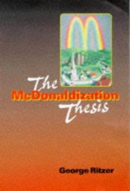 The Mcdonaldization Thesis