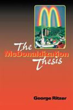 The Mcdonaldization Thesis