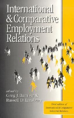 International and Comparative Employment Relations Third Edition of International and Comparative Industrial Relations 3rd 9780761955924 Front Cover