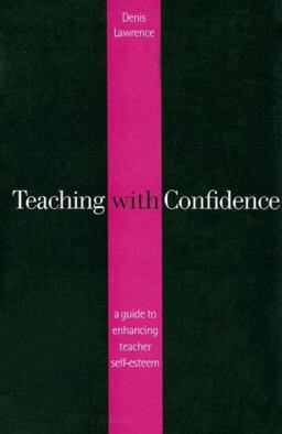 Teaching with Confidence Teaching with Confidence