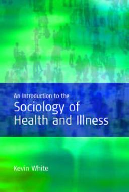 An Introduction to the Sociology of Health and Illness