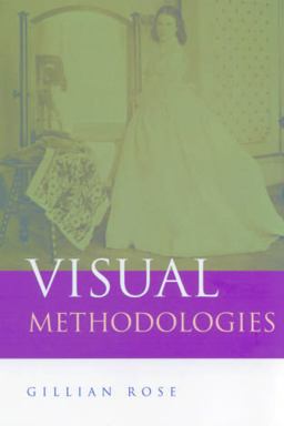 Visual Methodologies An Introduction to the Interpretation of Visual Materials  9780761966654 Front Cover