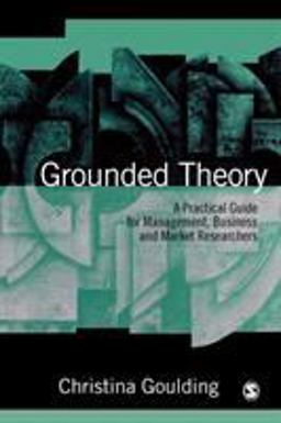 Grounded Theory A Practical Guide for Management, Business and Market Researchers  9780761966838 Front Cover