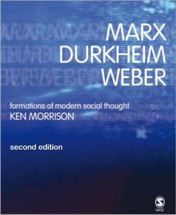 Marx, Durkheim, Weber Formations of Modern Social Thought 2nd 9780761970569 Front Cover