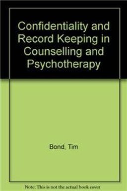 Confidentiality and Record Keeping in Counselling and Psychotherapy