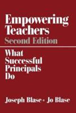 Empowering Teachers What Successful Principals Do 2nd 9780761977322 Front Cover