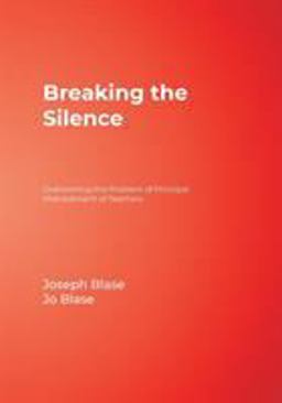 Breaking the Silence Overcoming the Problem of Principal Mistreatment of Teachers  9780761977728 Front Cover