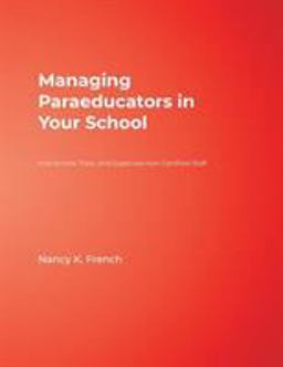 Managing Paraeducators in Your School How to Hire, Train, and Supervise Non-Certified Staff  9780761977865 Front Cover