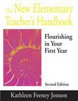 New Elementary Teacherâ€²s Handbook Flourishing in Your First Year 2nd 9780761978732 Front Cover