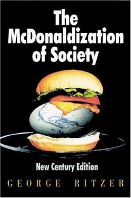 Mcdonaldization of Society New Century Edition 3rd 9780761986287 Front Cover