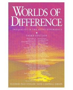 Worlds of Difference Inequality in the Aging Experience 3rd 9780761986645 Front Cover