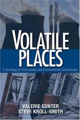 Volatile Places A Sociology of Communities and Environmental Controversies  9780761987505 Front Cover