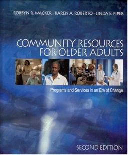 Community Resources for Older Adults Programs and Services in an Era of Change 2nd 9780761987703 Front Cover