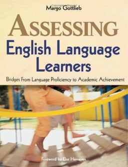 Assessing English Language Learners Bridges from Language Proficiency to Academic Achievement  9780761988892 Front Cover