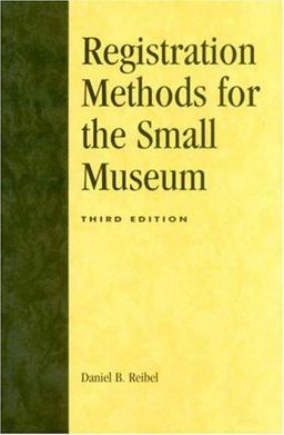 Registration Methods for the Small Museum 2nd 9780761989059 Front Cover