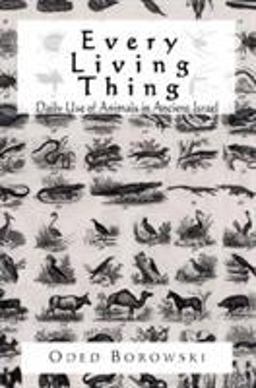 Every Living Thing Daily Use of Animals in Ancient Israel  9780761989196 Front Cover