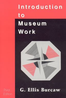 Introduction to Museum Work 3rd 9780761989264 Front Cover