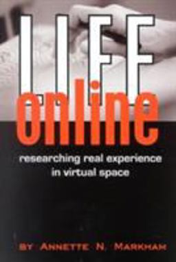 Life Online Researching Real Experience in Virtual Space  9780761990314 Front Cover