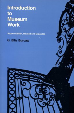 Introduction to Museum Work 2nd 9780761991328 Front Cover