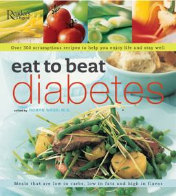 Eat to Beat Diabetes Over 300 Scrumptious Recipes to Help You Enjoy Life and Stay Well  9780762104864 Front Cover