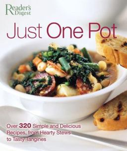 Just One Pot Over 320 Simple and Delicious Recipes, from Hearty Stews to Tasty Tangines  9780762106837 Front Cover