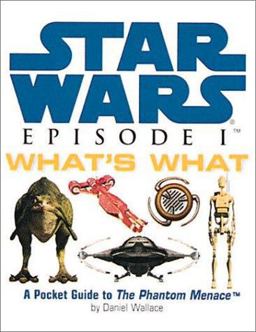 Star Wars Episode I, What's What