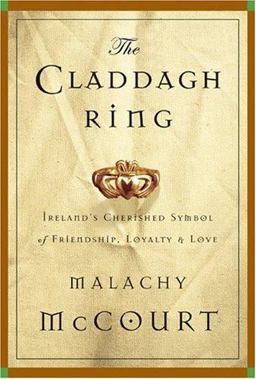 Claddagh Ring Ireland's Cherished Symbol of Friendship, Loyalty and Love  9780762415557 Front Cover