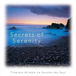 Secrets of Serenity Timeless Wisdom to Soothe the Soul  9780762423309 Front Cover