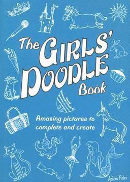 Girls' Doodle Book Amazing Pictures to Complete and Create  9780762435050 Front Cover