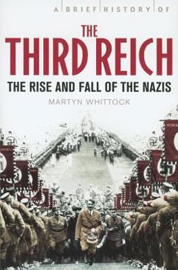 A Brief History of the Third Reich A Brief History of the Third Reich