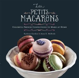 Petits Macarons Colorful French Confections to Make at Home  9780762442584 Front Cover