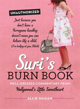 Suri's Burn Book Well-Dressed Commentary from Hollywood's Little Sweetheart  9780762447350 Front Cover