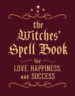 Witches' Spell Book For Love, Happiness, and Success  9780762450817 Front Cover