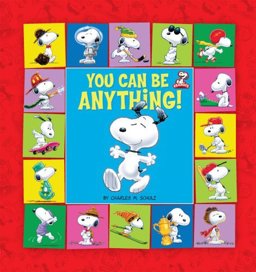 Peanuts: You Can Be Anything! (Kohl's Ed. )